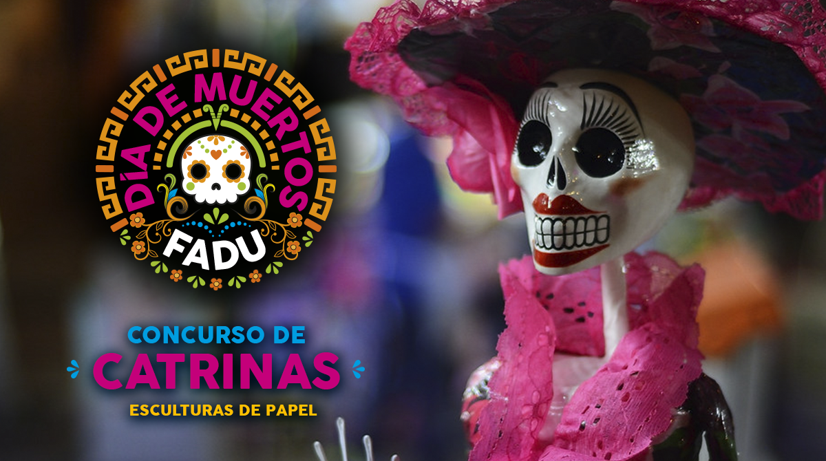 Inicia registro de participantes  del concurso de “Catrinas” FADU