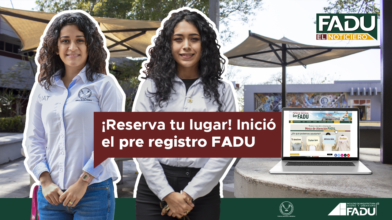 ¡Reserva tu lugar! Inició el Pre Registro FADU