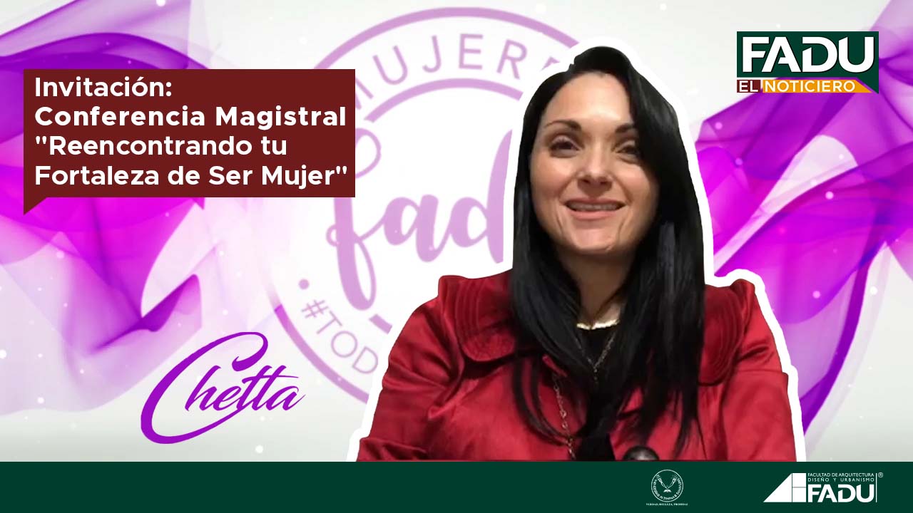 Conferencia Magistral “Reencontrando tu Fortaleza de Ser Mujer” con la famosa Coach mental y emocional Chetta