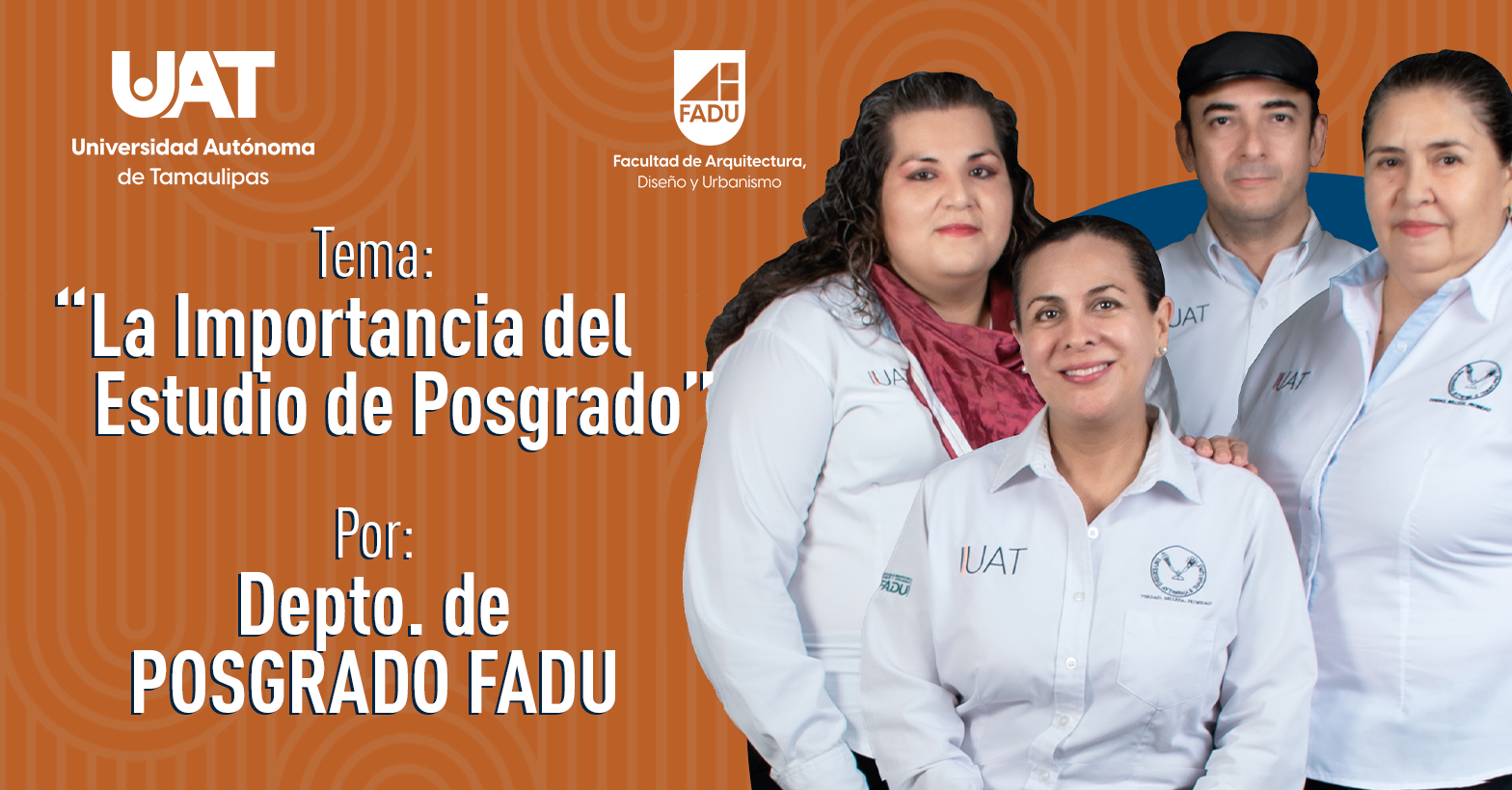 "La Importancia del Estudio de Posgrado" por el Departamento de Posgrado de la FADU