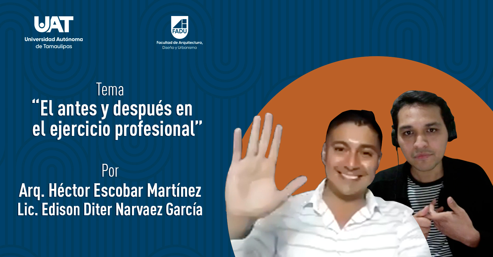 "Antes y Después del Ejercicio Profesional" por el Arq. Héctor Escobar Martínez y el Lic. Edison Diter Narvaez García