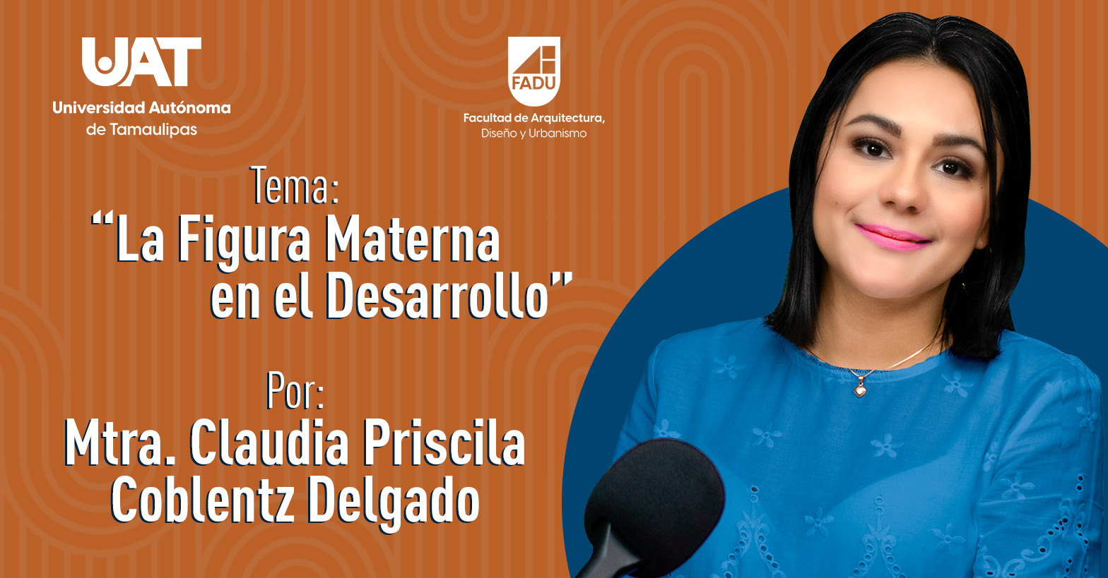 "La Figura Materna en el Desarrollo" por la Mtra. Claudia Coblentz
