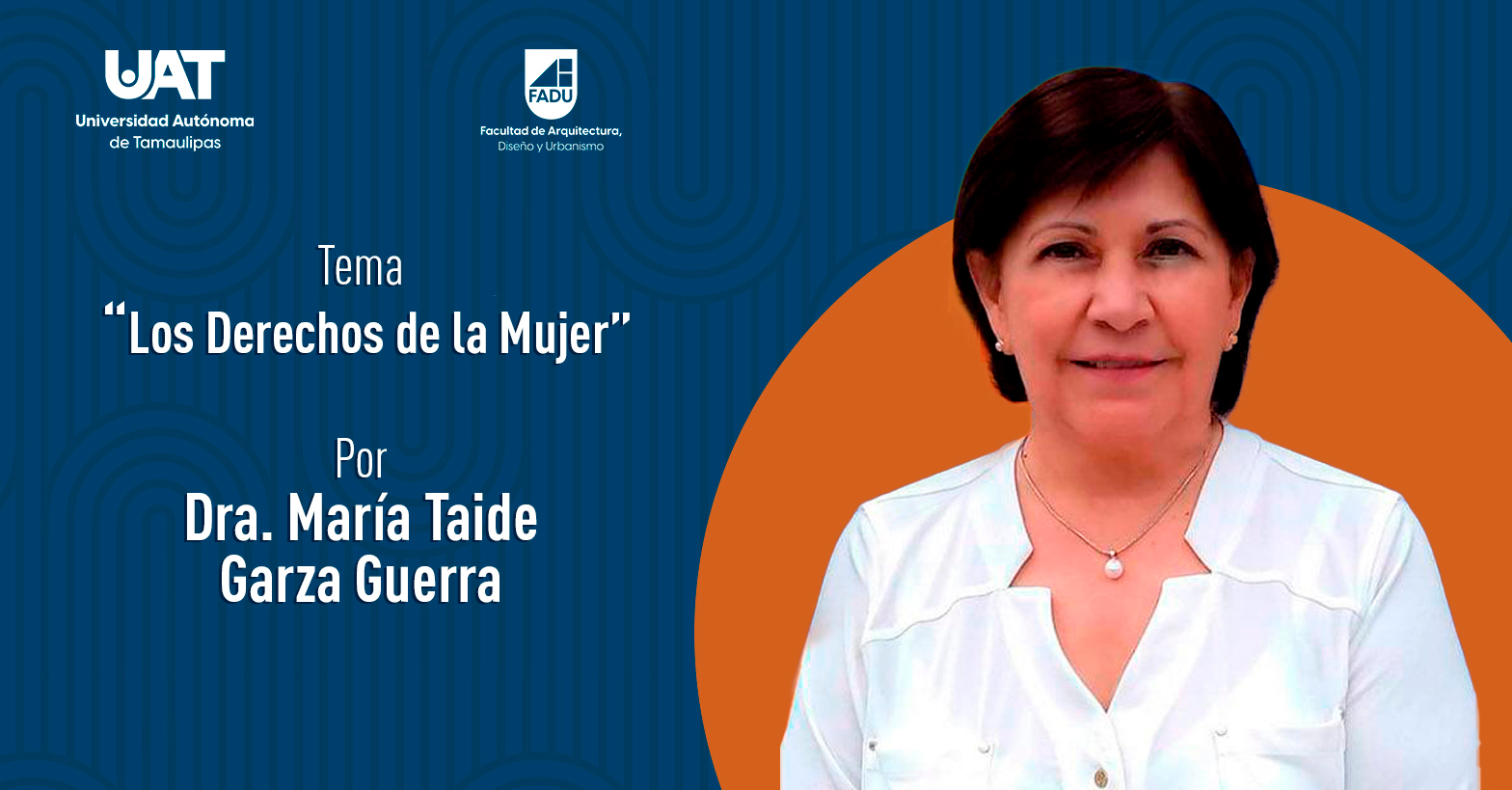 "Los Derechos de la Mujer" por la Dra. María Taide Garza Guerra