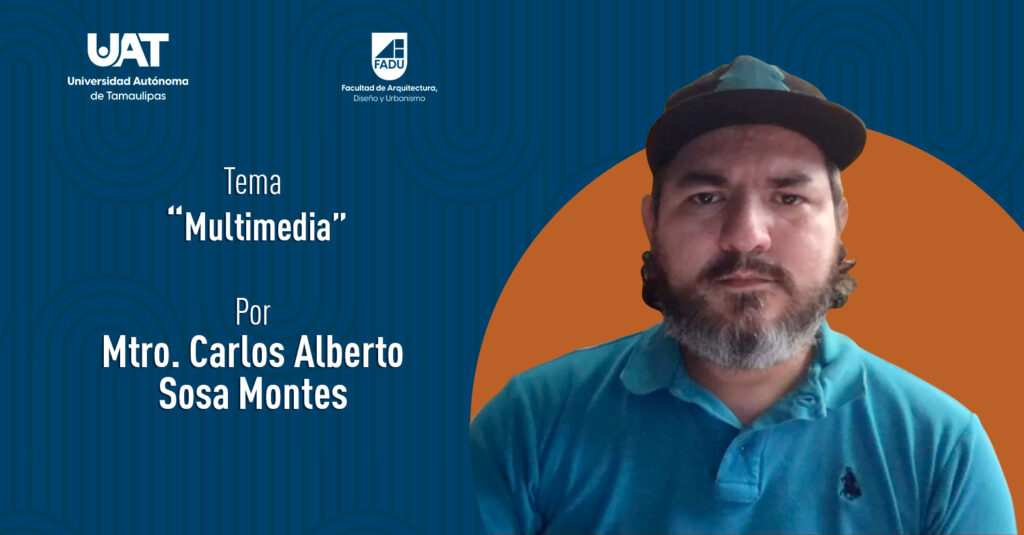 “Multimedia” por el Mtro. Carlos Alberto Sosa Montes