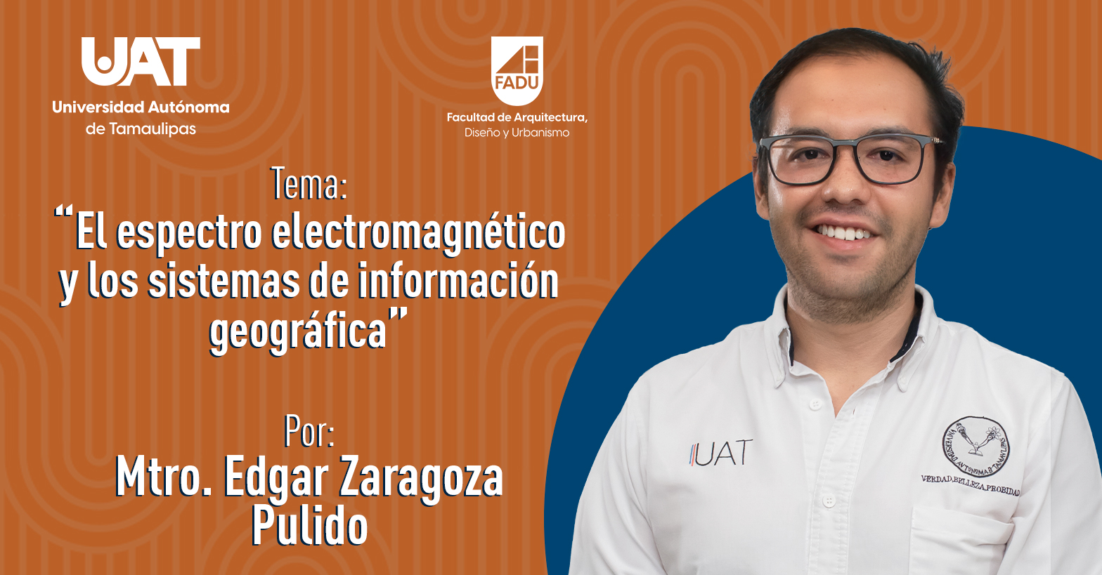 "El Espectro Electromagnético y los Sistemas de Información Geográfica" por el Mtro. Edgar Zaragoza Pulido