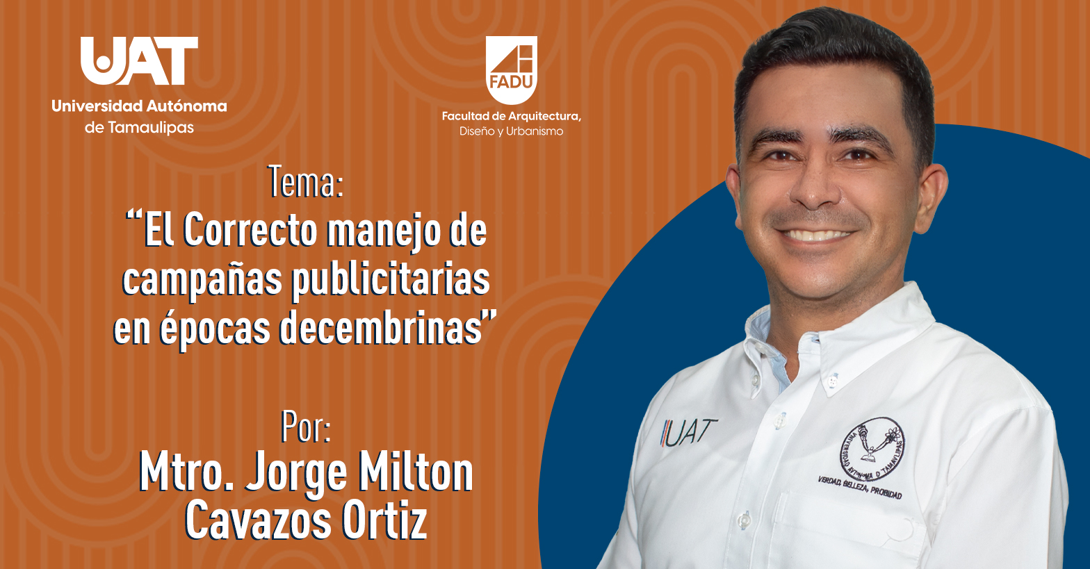 "El Correcto Manejo de Campañas Publicitarias en Épocas Decembrinas" por el Mtro. Jorge Milton Cavazos Ortiz