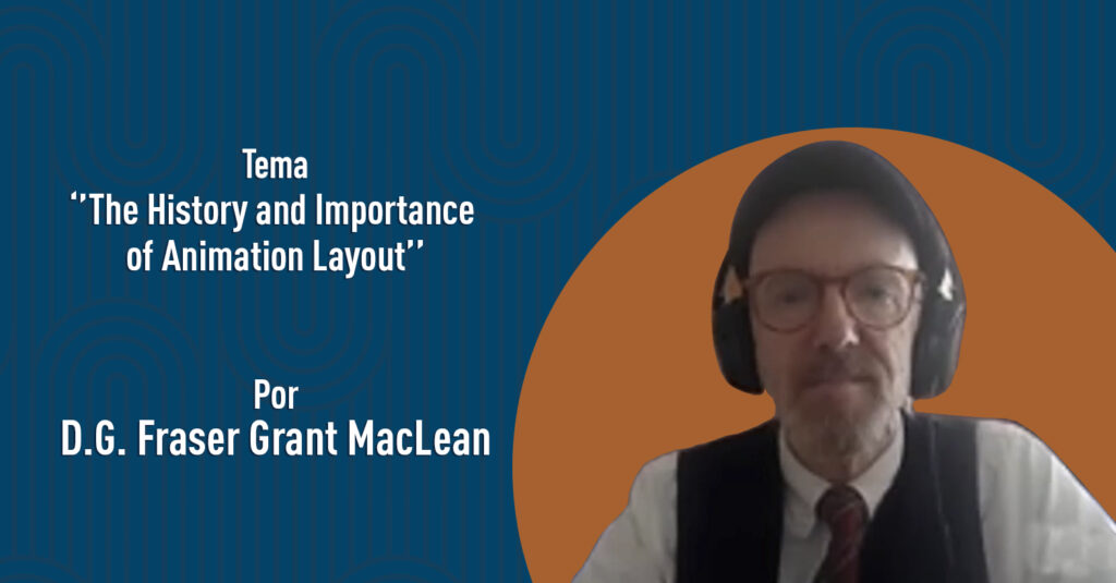 "The History and Importance of Animation Layout" por el D.G. Fraser Grant MacLean