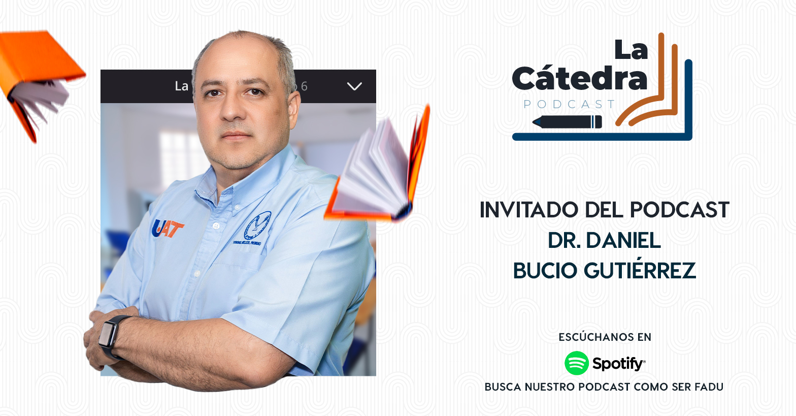 La CÁTEDRA 6 - "Dr. Daniel Bucio Gutierrez"
