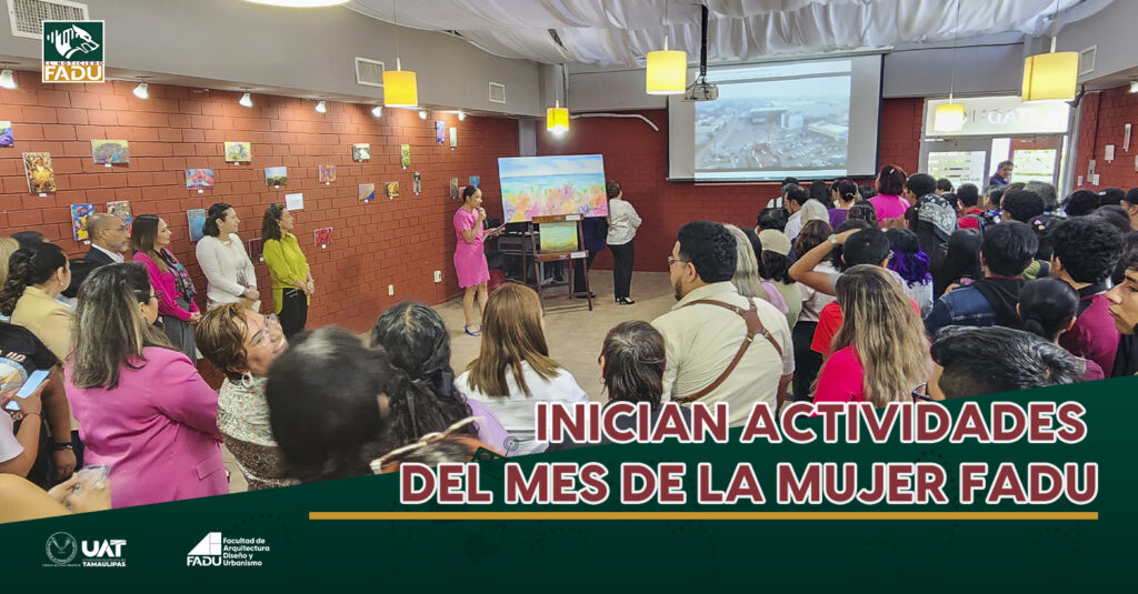 Inician actividades del mes de la Mujer FADU