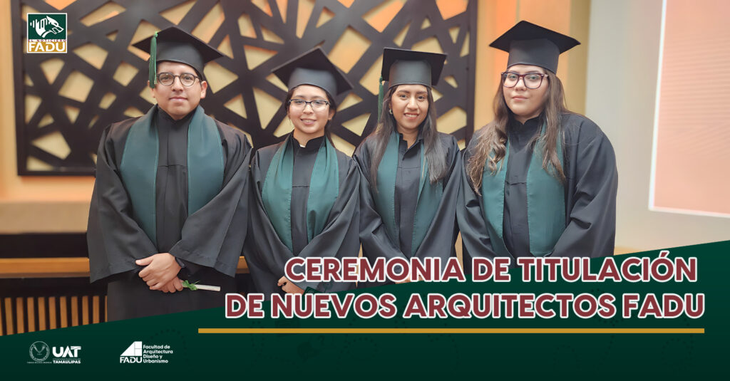 Ceremonia de titulación de nuevos arquitectos FADU