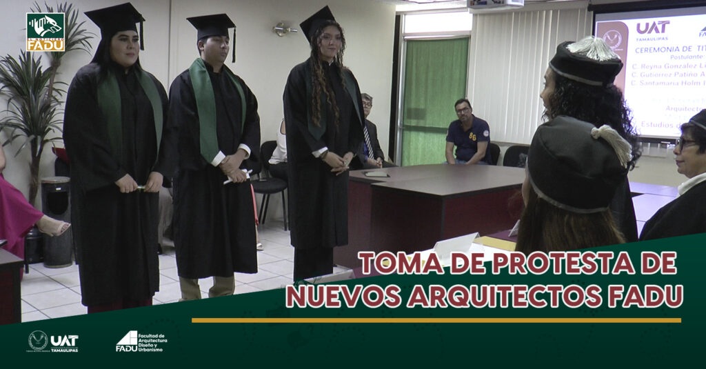 Toma de protesta de nuevos arquitectos FADU
