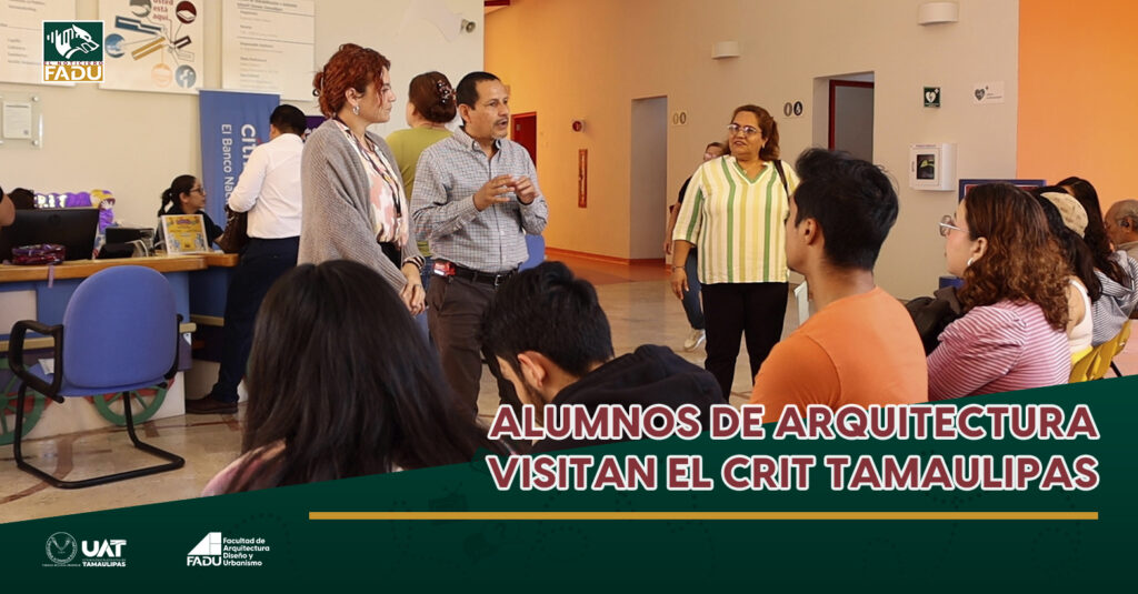 Alumnos de Arquitectura visitan el CRIT Tamaulipas