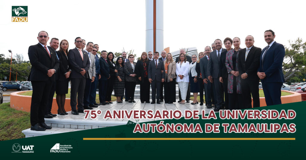 75º aniversario de la Universidad Autónoma de Tamaulipas
