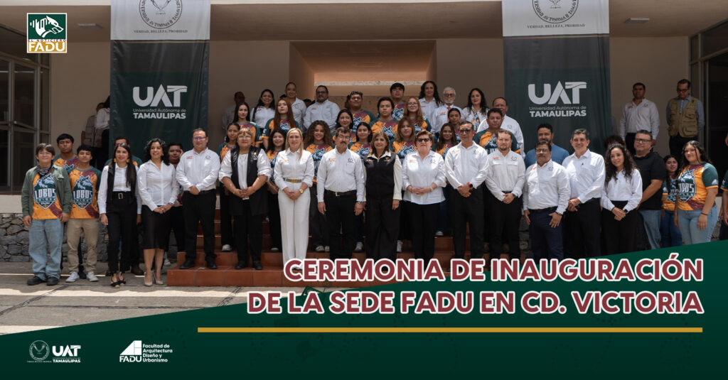 Ceremonia de inauguración de la sede FADU en Cd. Victoria