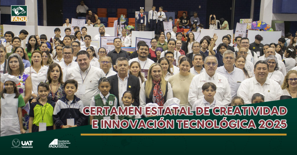 Certamen Estatal de Creatividad e Innovación Tecnológica-Expo Ciencias Tamaulipas 2025