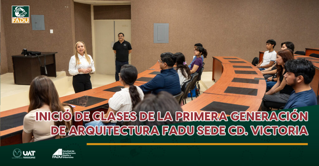 Inició de clases de la Primera Generación de Arquitectura sede Cd. Victoria