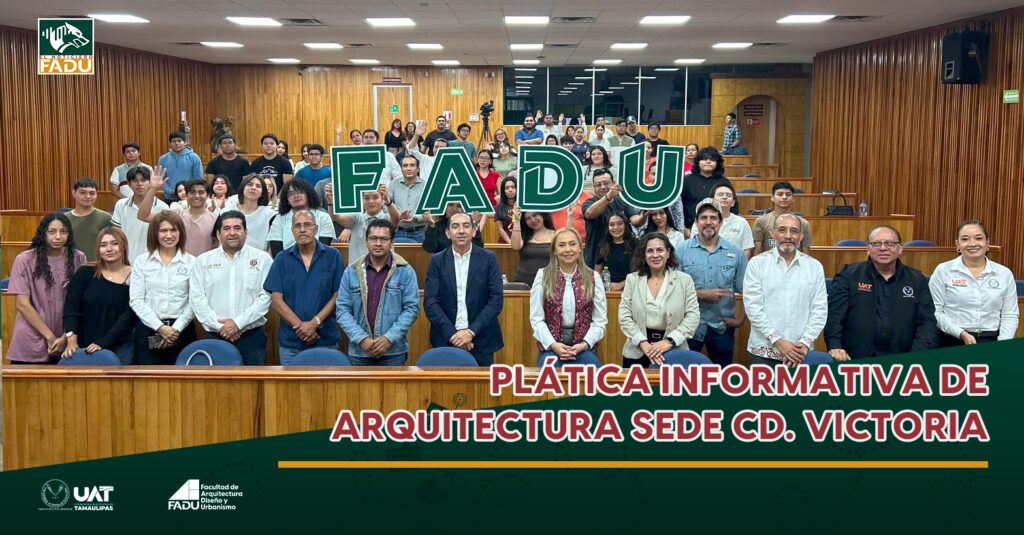 Plática Informativa de Arquitectura sede Cd. Victoria