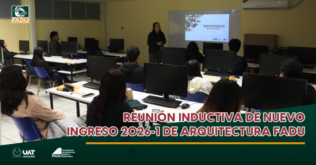 Reunión inductiva de nuevo ingreso 2026-1 de Arquitectura FADU