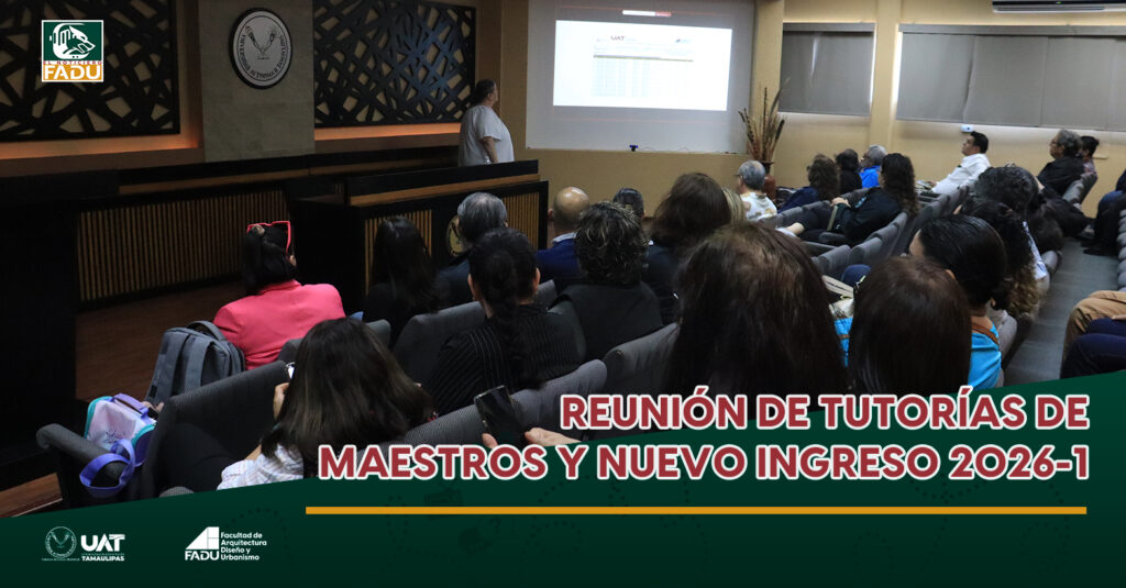 Reunión de tutorías de maestros y nuevo ingreso FADU 2026-1