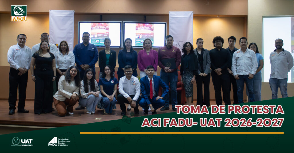 Toma de protesta ACI FADU - UAT 2026 - 2027