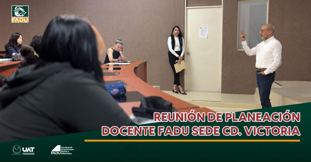 Reunión de planeación docente FADU sede Cd. Victoria