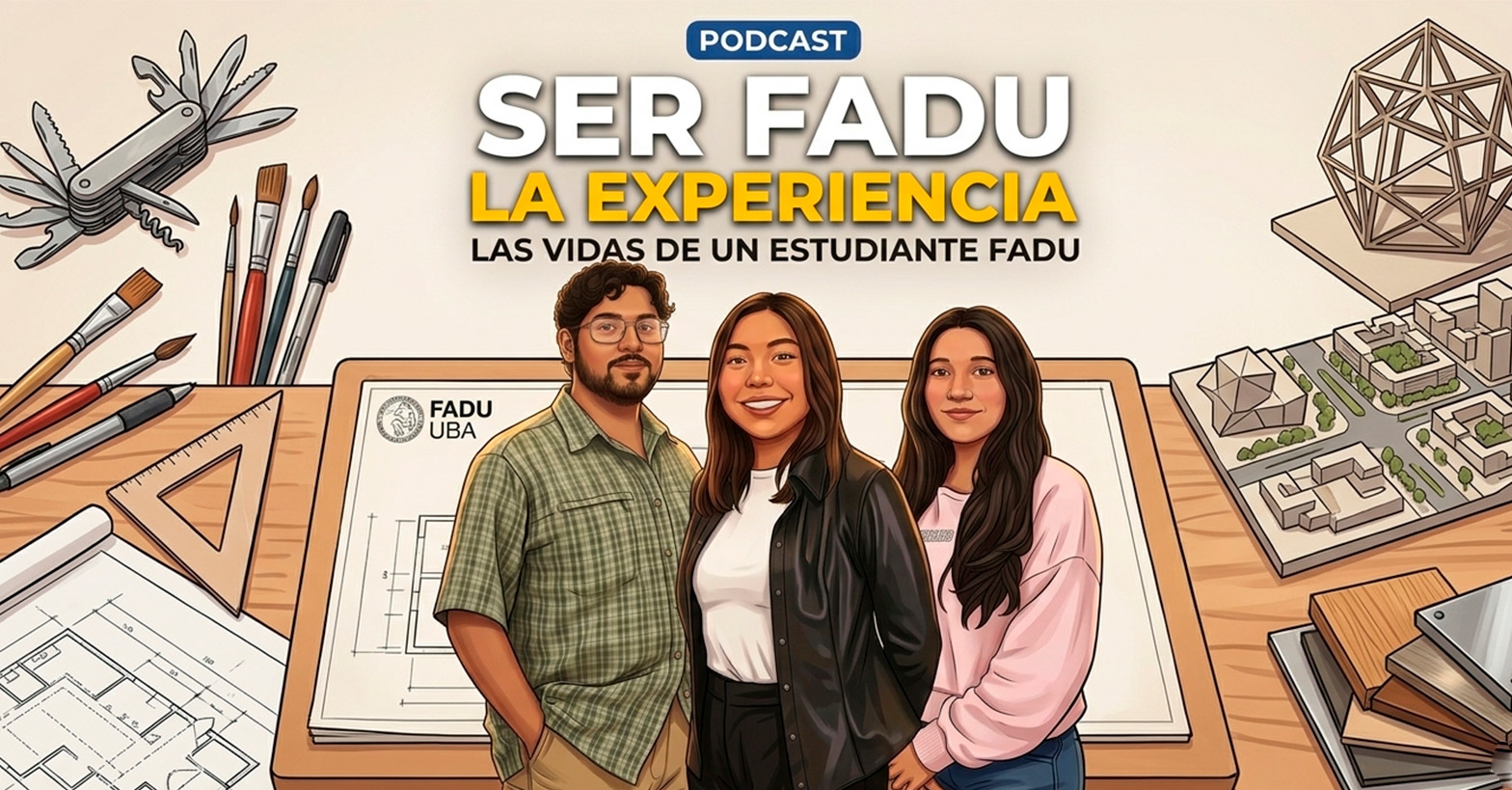 “Las vidas de un estudiante FADU”