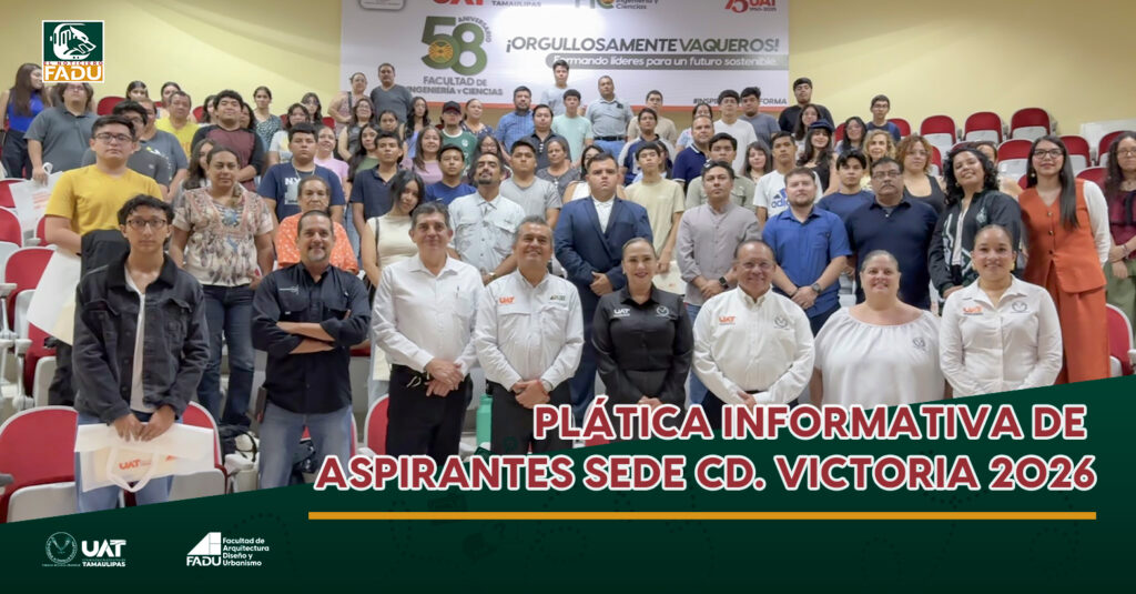 Plática informativa de aspirantes sede Cd. Victoria 2026